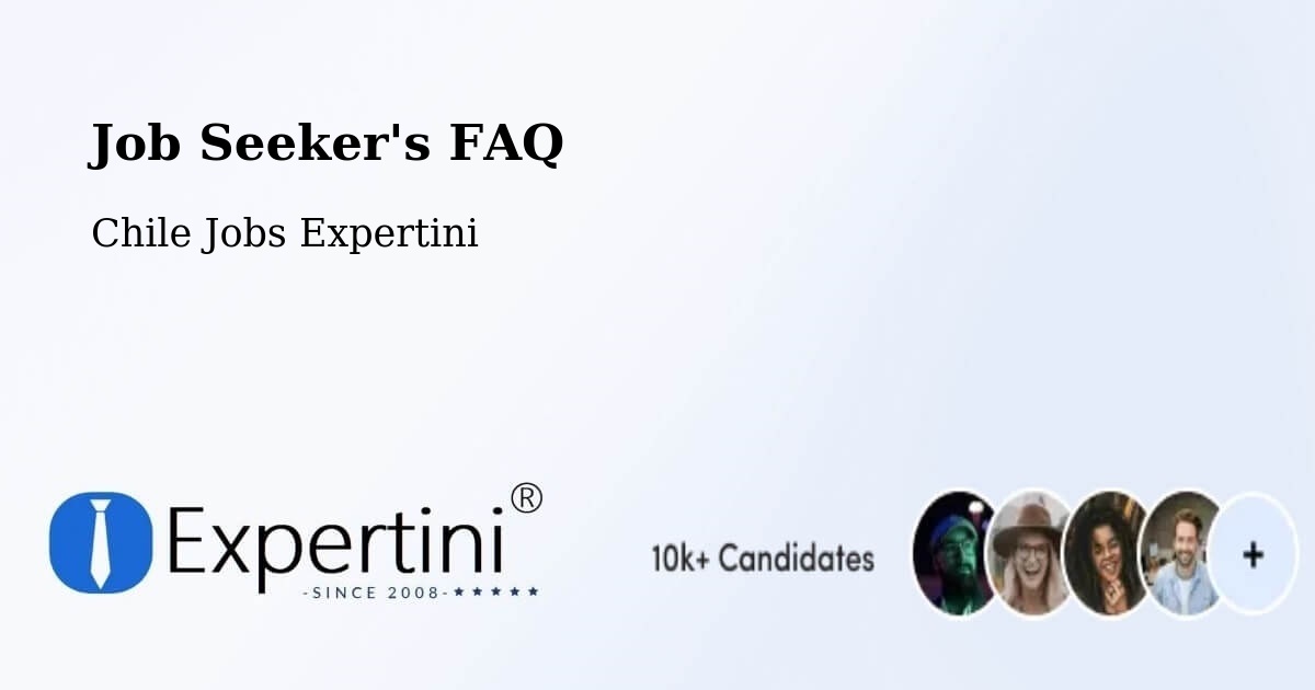 Job Seeker FAQ – Rinconada - Chile Jobs Expertini